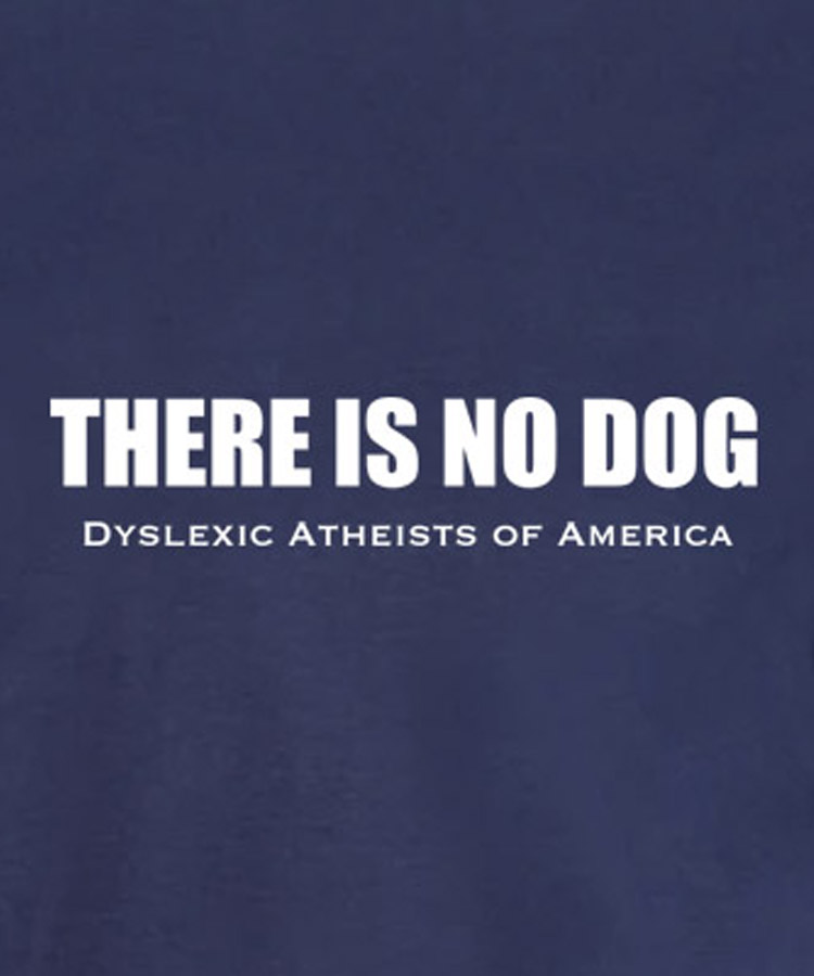 There Is No Dog tee